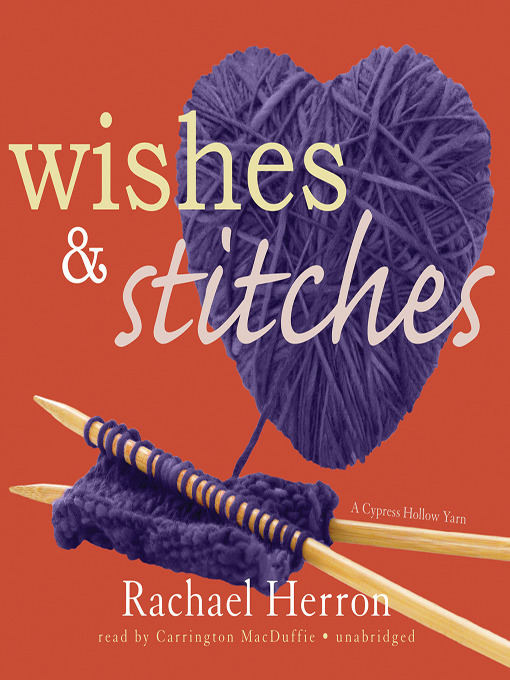 Title details for Wishes and Stitches by Rachael Herron - Available